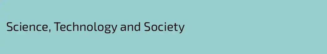 Science, Technology and Society